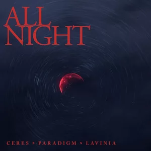 CERES & Paradigm & LAVINIA - All Night