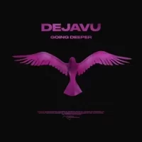 Going Deeper - Dejavu