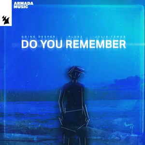 Going Deeper & PLUS2 & Julia Temos - Do You Remember