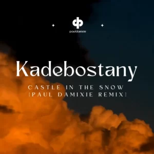 Kadebostany - Castle In The Snow (Paul Damixie's Private Edit)