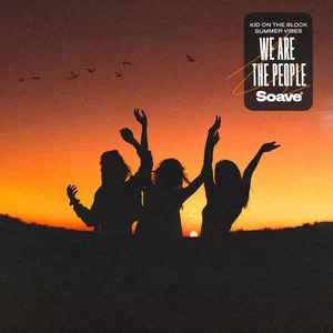 Kid On The Block & Summer Vibes - We Are The People