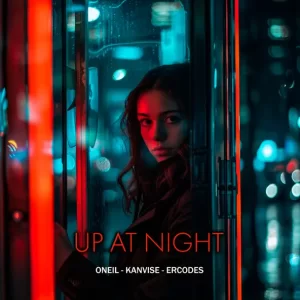 ONEIL & KANVISE & ERCODES - Up At Night