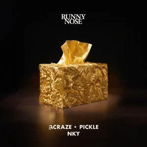 Acraze & Pickle & NKY - Runny Nose