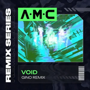 A.M.C - VOID (Gino Remix)