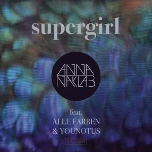 Anna Naklab & Alle Farben & YouNotUs - Supergirl