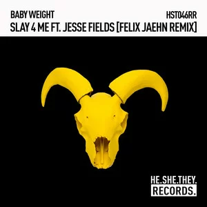 Baby Weight - Slay 4 Me (feat. Jesse Fields) [Felix Jaehn Remix]