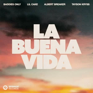 BADDIES ONLY & LiL CaKe & Albert Breaker - La Buena Vida (feat. Tayson Kryss)