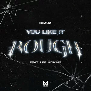 BEAUZ - You Like It Rough (feat. Lee McKing)