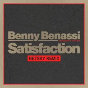 Benny Benassi & The Biz - Satisfaction (Netsky Remix)