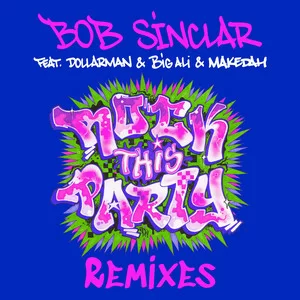 Bob Sinclar - Rock This Party (feat. Dollarman, Big Ali, Makedah) & Makedah Crusy Remix Extended