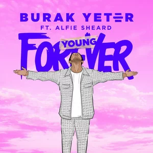 Burak Yeter - Forever Young (feat. Alfie Sheard)