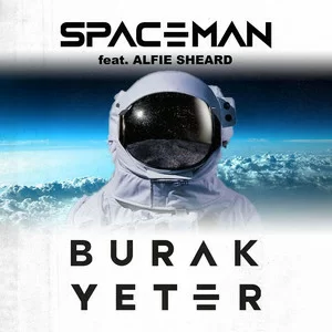 Burak Yeter - Spaceman (feat. Alfie Sheard)