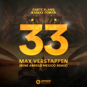 Carte Blanq & Maxx Power - 33 Max Verstappen (Dj René Abrego Mexico Remix)