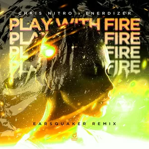 Chris Nitro & Enerdizer - Play with Fire (Earsquaker Remix)