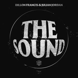 Dillon Francis & Julian Jordan - The Sound