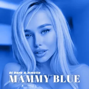 DJ Dark & Amelie - Mammy Blue