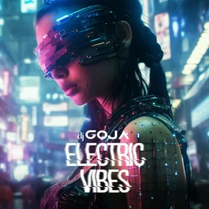 Dj Goja - Electric Vibes