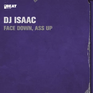 DJ Isaac - Face Down, Ass Up