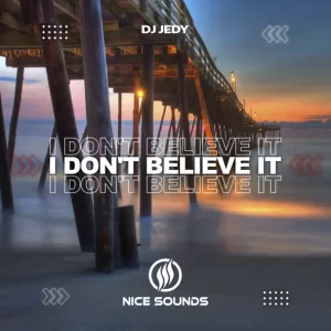 DJ Jedy - I Don't Believe It