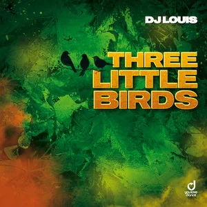 Dj Louis - Three Little Birds