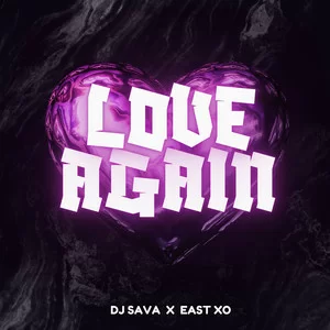 Dj Sava & East XO - Love Again