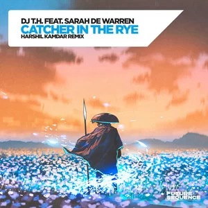 Dj T.H. feat. Sarah de Warren - Catcher in the Rye (Harshil Kamdar Remix)