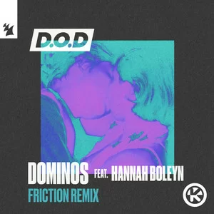 D.O.D feat. Hannah Boleyn - Dominos (Friction Remix)