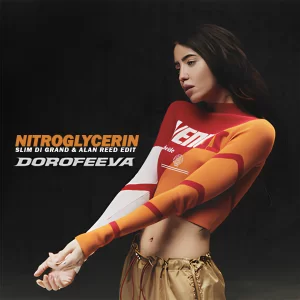 DOROFEEVA - Nitroglycerin (Slim di Grand & Alan Reed Edit)