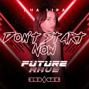 Dua Lipa - Don't Start Now (Blexxter Future Rave Remix)