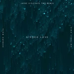 Edward Maya & Vika Jigulina - STEREO LOVE (Jayke & Elevate Two Remix)