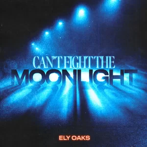 Ely Oaks - Can't Fight The Moonlight