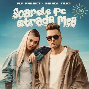 Fly Project & Bianca Tilici - Soarele Pe Strada Mea