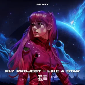 Fly Project & Chaow - Like A Star (Remix)