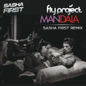 Fly Project - Mandala (Sasha First Remix)