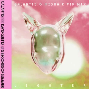 Galantis & David Guetta, & 5 Seconds of Summer - Lighter (Galantis & Misha K Remix)