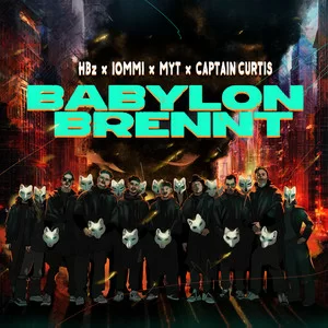 HBz & IOMMI & MYT & Captain Curtis - Babylon Brennt