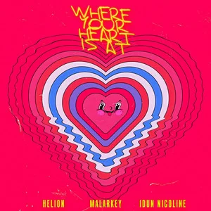 Helion & MALARKEY & Idun Nicoline - Where Your Heart Is At