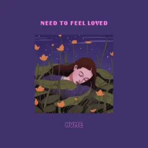 HVME - Need To Feel Loved