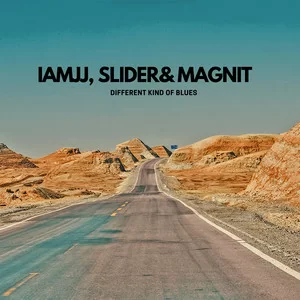 IAMJJ & Slider & Magnit – Different Kind of Blues