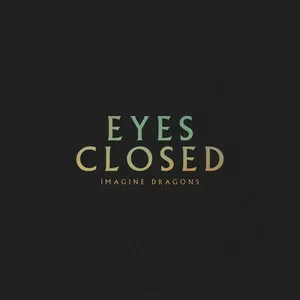 Imagine Dragons - Eyes Closed