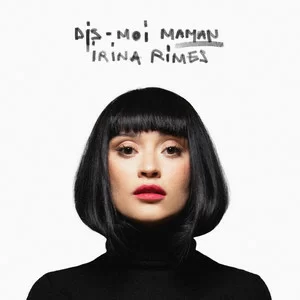 Irina Rimes - Dis-moi Maman