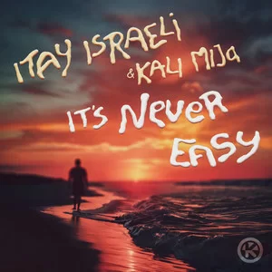 ITAY ISRAELI & Kali Mija - IT’S NEVER EASY