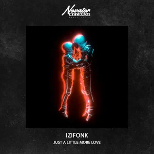 IZIFONK - Just A Little More Love