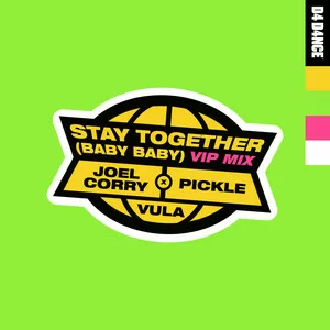 Joel Corry & Pickle feat. Vula - Stay Together (Baby Baby) [VIP Mix]