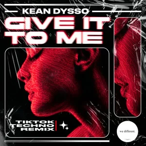 KEAN DYSSO - Give It To Me (TikTok TECHNO Extended Remix)