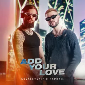 Kovalevskiy & Raphail - Add Your Love