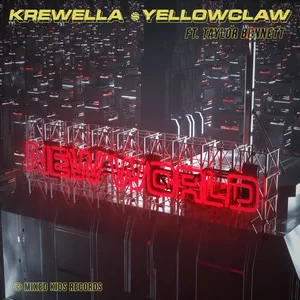 Krewella & Yellow Claw - New World (feat. Taylor Bennett)