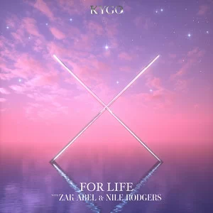 Kygo & Zak Abel feat. Nile Rodgers - For Life