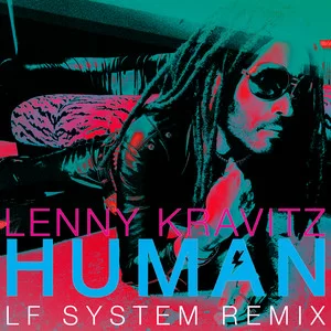 Lenny Kravitz - Human (LF SYSTEM Remix Edit)