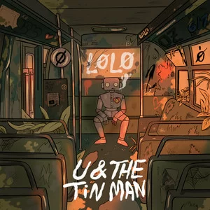 LØLØ - u & the tin man